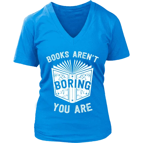 Books aren't boring, you are V-neck