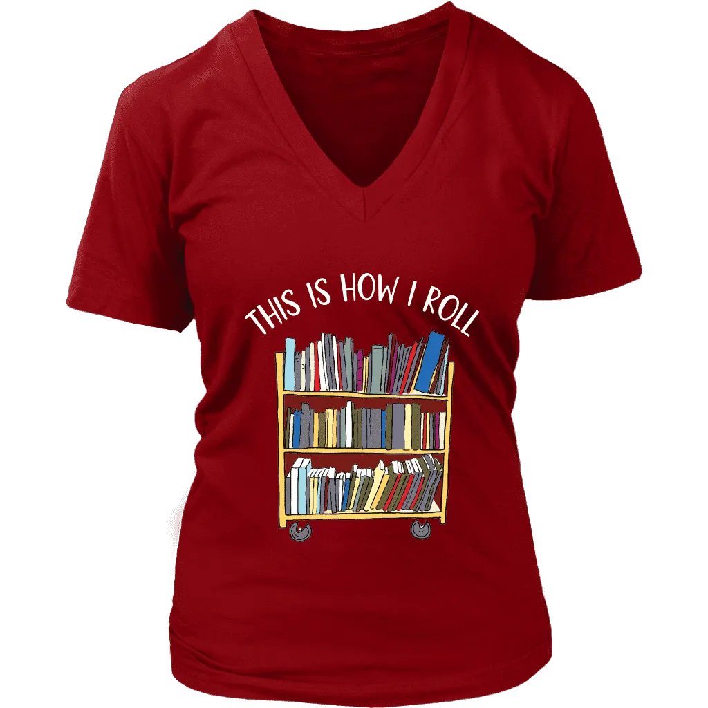 "This is how i roll" V-neck Tshirt